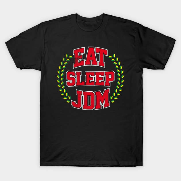 Eat Sleep JDM T-Shirt by cowyark rubbark